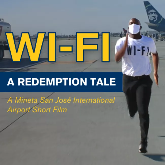 Image of The character "Wi-Fi" is running on the airfield. Text says: "Wi-Fi. A Redemption Tale. A Mineta San José International Airport Short Film."